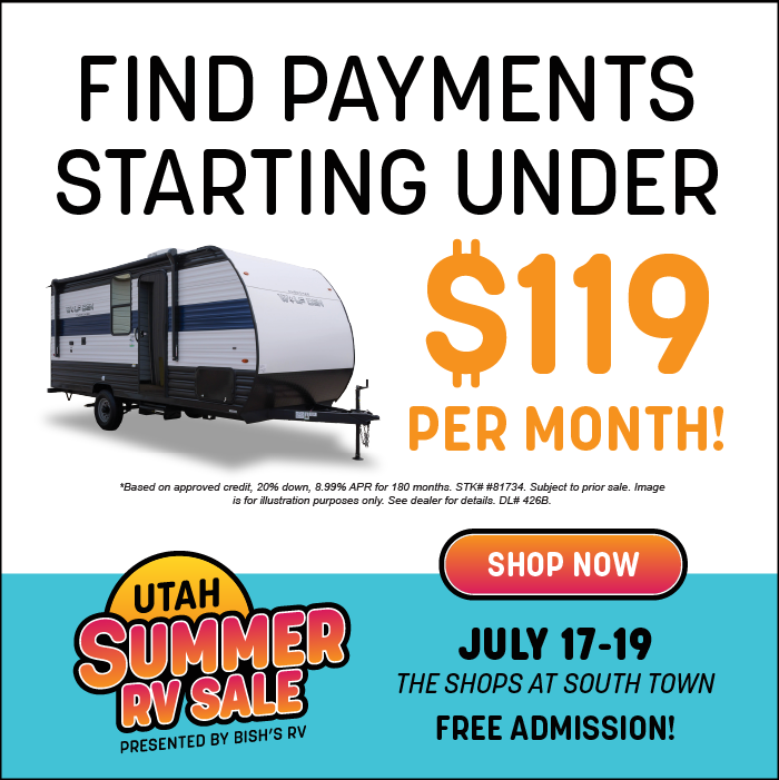 Find Payments Starting Under $119 Per Month OAC - Utah Summer RV Sale - July 17-19, 2025 - The Shops at South Town
